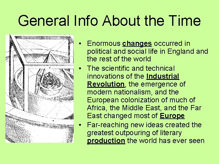 General Info About the Time • Enormous changes occurred in political and social life