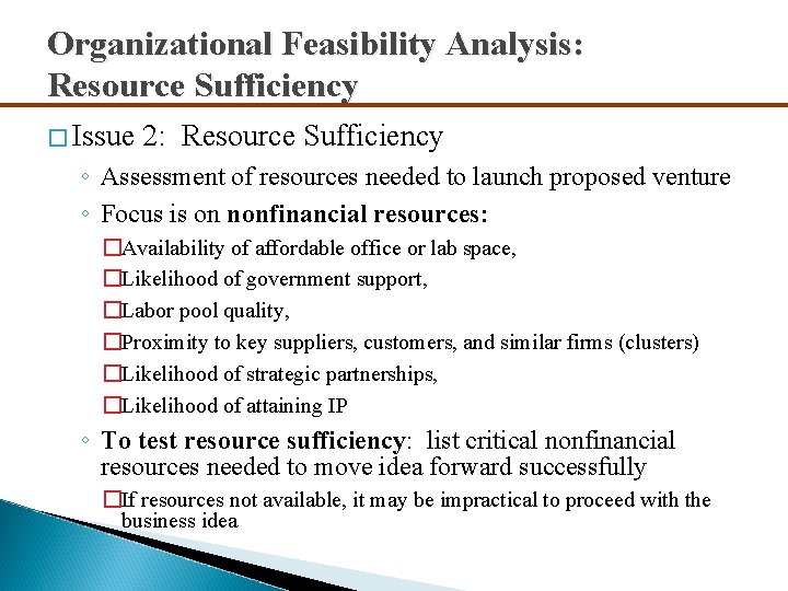 Organizational Feasibility Analysis: Resource Sufficiency � Issue 2: Resource Sufficiency ◦ Assessment of resources