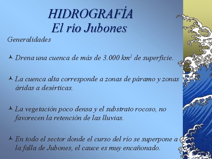 HIDROGRAFÍA El río Jubones Generalidades © Drena una cuenca de más de 3. 000