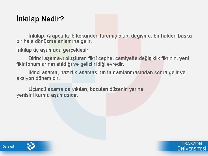 İnkılap Nedir? İnkılâp, Arapça kalb kökünden türemiş olup, değişme, bir halden başka bir hale