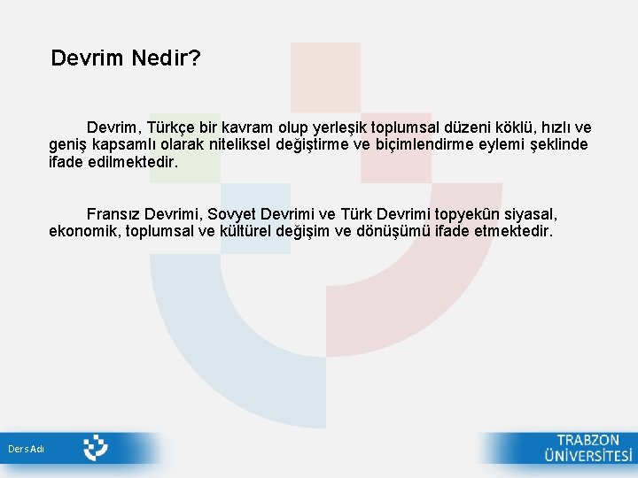 Devrim Nedir? Devrim, Türkçe bir kavram olup yerleşik toplumsal düzeni köklü, hızlı ve geniş