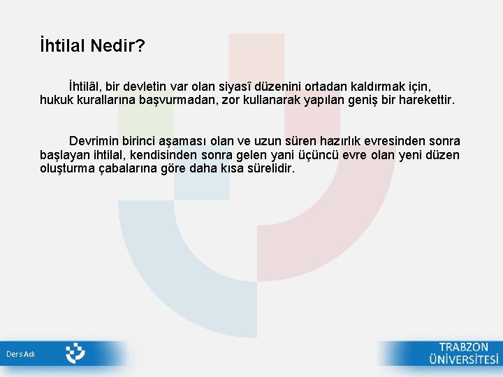 İhtilal Nedir? İhtilâl, bir devletin var olan siyasî düzenini ortadan kaldırmak için, hukuk kurallarına