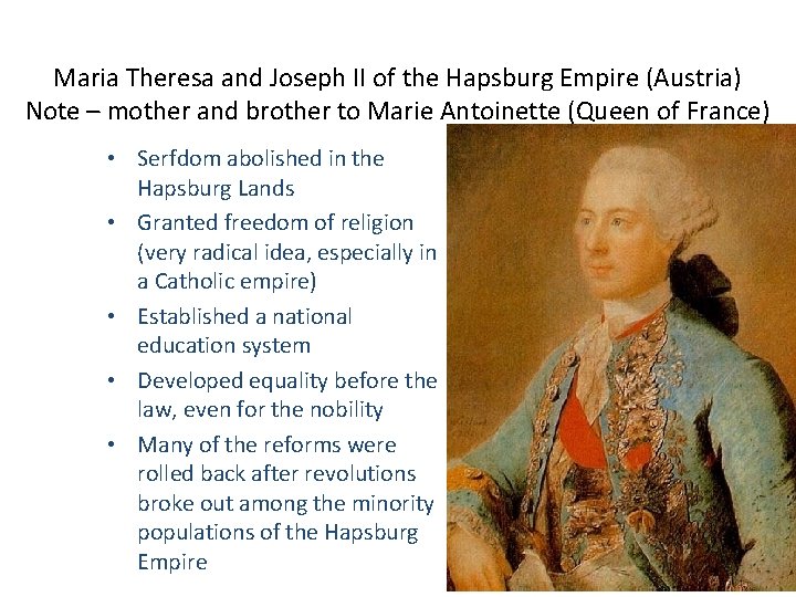 Maria Theresa and Joseph II of the Hapsburg Empire (Austria) Note – mother and