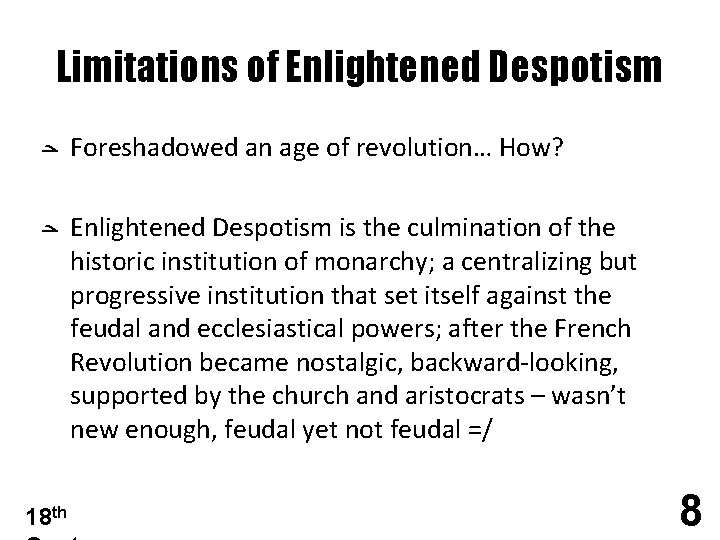 Limitations of Enlightened Despotism ﺣ Foreshadowed an age of revolution… How? ﺣ Enlightened Despotism