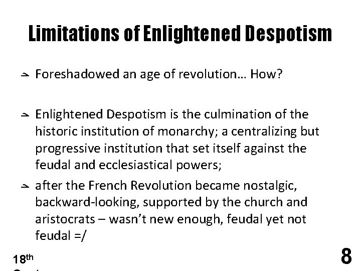 Limitations of Enlightened Despotism ﺣ Foreshadowed an age of revolution… How? ﺣ Enlightened Despotism