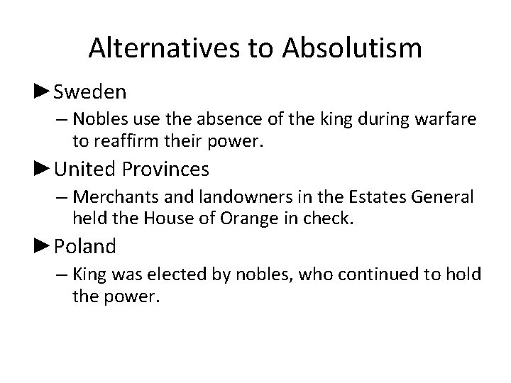 Alternatives to Absolutism ►Sweden – Nobles use the absence of the king during warfare