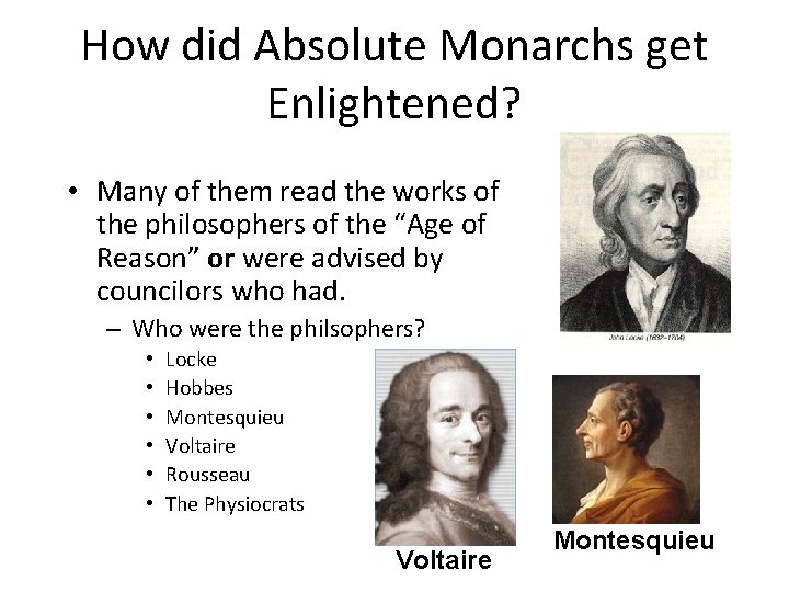 How did Absolute Monarchs get Enlightened? • Many of them read the works of