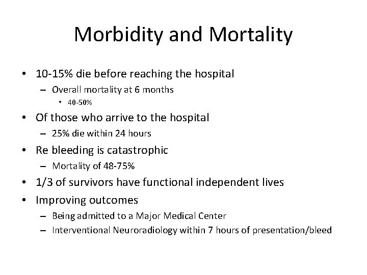 Morbidity and Mortality • 10 -15% die before reaching the hospital – Overall mortality