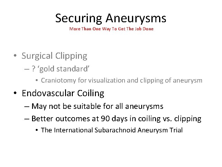 Securing Aneurysms More Than One Way To Get The Job Done • Surgical Clipping