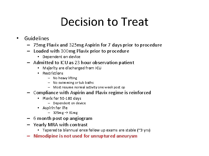 Decision to Treat • Guidelines – 75 mg Plavix and 325 mg Aspirin for