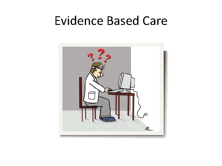 Evidence Based Care 