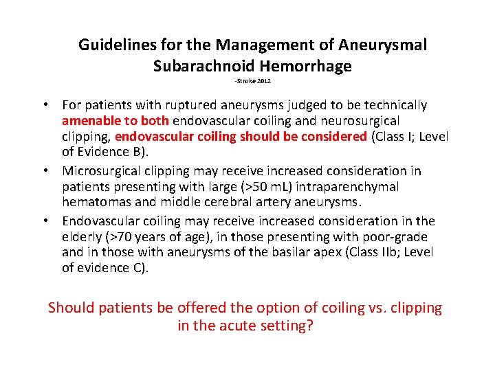 Guidelines for the Management of Aneurysmal Subarachnoid Hemorrhage -Stroke 2012 • For patients with