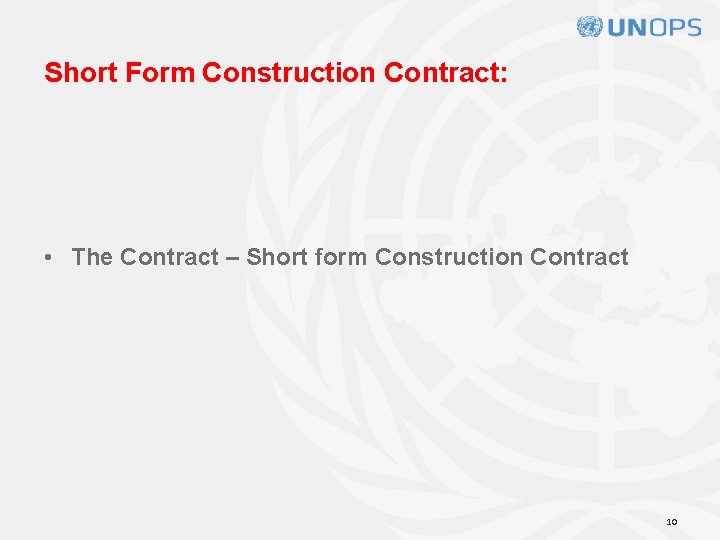 Short Form Construction Contract: • The Contract – Short form Construction Contract 10 