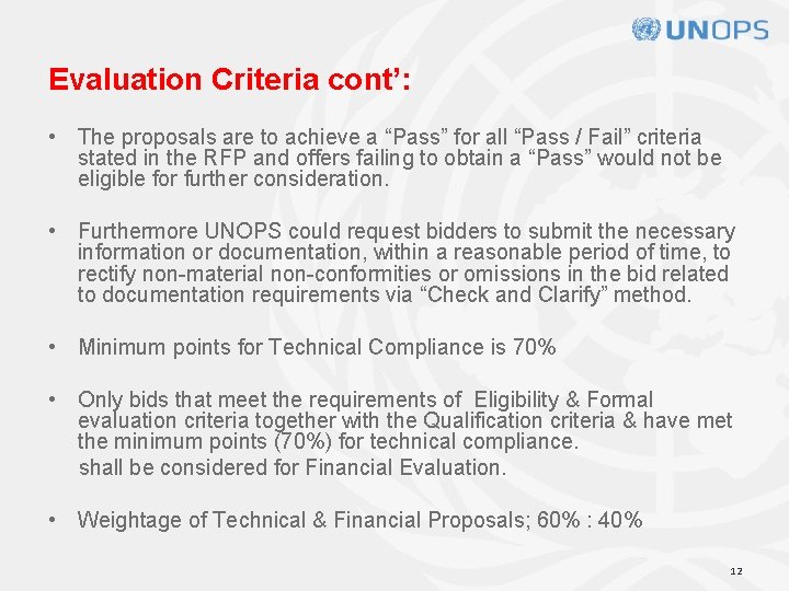 Evaluation Criteria cont’: • The proposals are to achieve a “Pass” for all “Pass