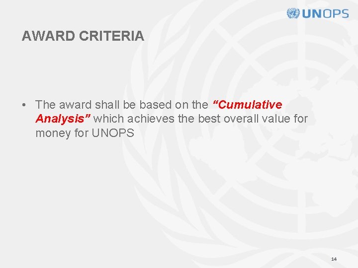 AWARD CRITERIA • The award shall be based on the “Cumulative Analysis” which achieves