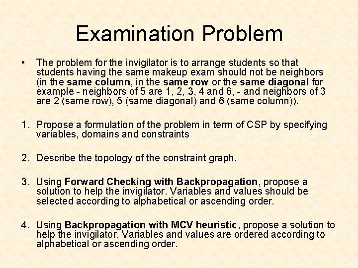 Examination Problem • The problem for the invigilator is to arrange students so that