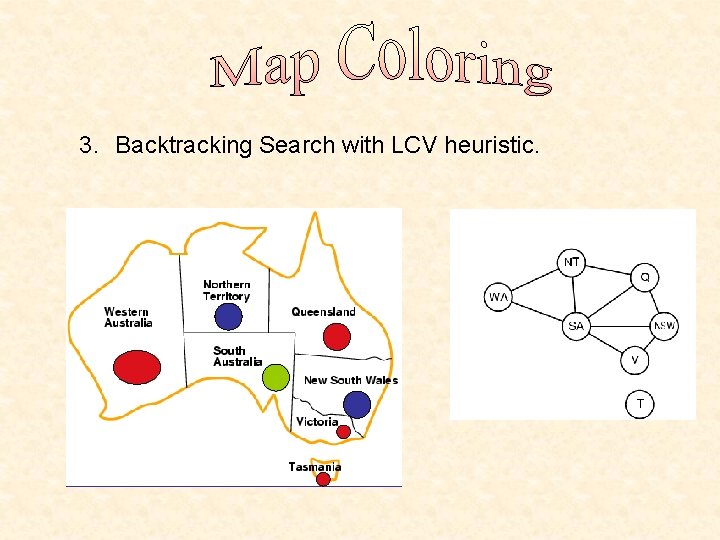 3. Backtracking Search with LCV heuristic. 