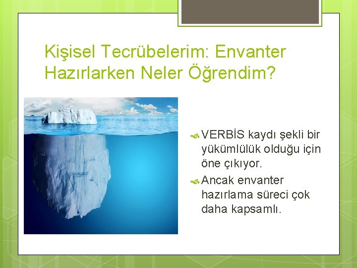 Kişisel Tecrübelerim: Envanter Hazırlarken Neler Öğrendim? VERBİS kaydı şekli bir yükümlülük olduğu için öne