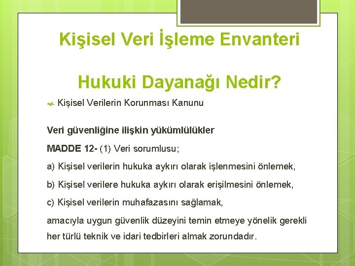 Kişisel Veri İşleme Envanteri Hukuki Dayanağı Nedir? Kişisel Verilerin Korunması Kanunu Veri güvenliğine ilişkin