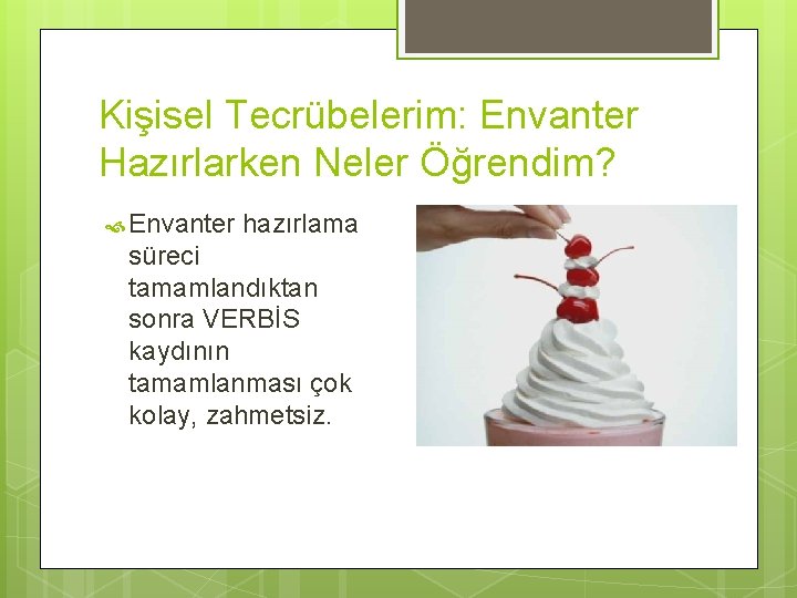 Kişisel Tecrübelerim: Envanter Hazırlarken Neler Öğrendim? Envanter hazırlama süreci tamamlandıktan sonra VERBİS kaydının tamamlanması