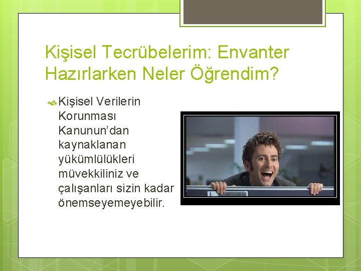 Kişisel Tecrübelerim: Envanter Hazırlarken Neler Öğrendim? Kişisel Verilerin Korunması Kanunun’dan kaynaklanan yükümlülükleri müvekkiliniz ve