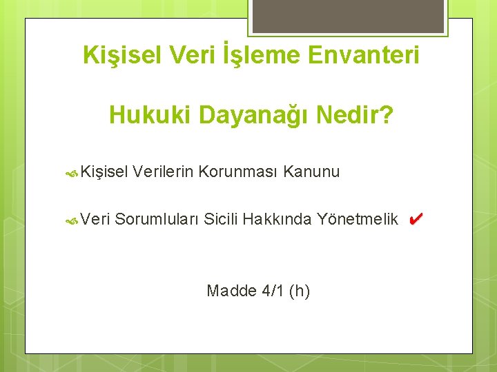 Kişisel Veri İşleme Envanteri Hukuki Dayanağı Nedir? Kişisel Verilerin Korunması Kanunu Sorumluları Sicili Hakkında