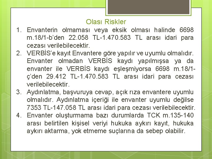 Olası Riskler 1. Envanterin olmaması veya eksik olması halinde 6698 m. 18/1 -b’den 22.