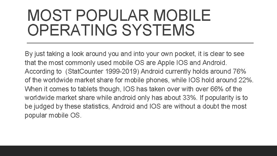MOST POPULAR MOBILE OPERATING SYSTEMS By just taking a look around you and into