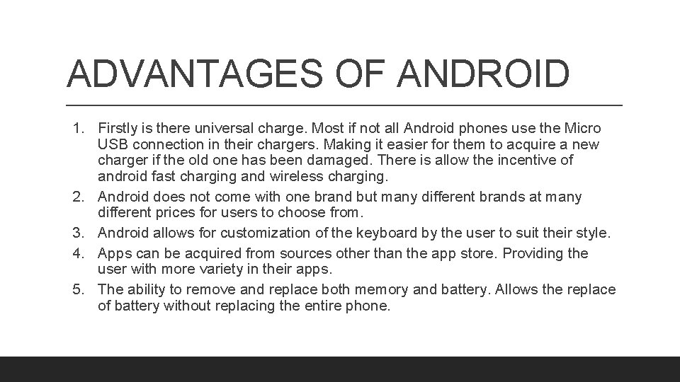 ADVANTAGES OF ANDROID 1. Firstly is there universal charge. Most if not all Android