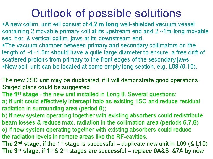 Outlook of possible solutions §A new collim. unit will consist of 4. 2 m