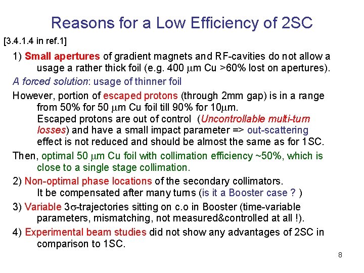 Reasons for a Low Efficiency of 2 SC [3. 4. 1. 4 in ref.