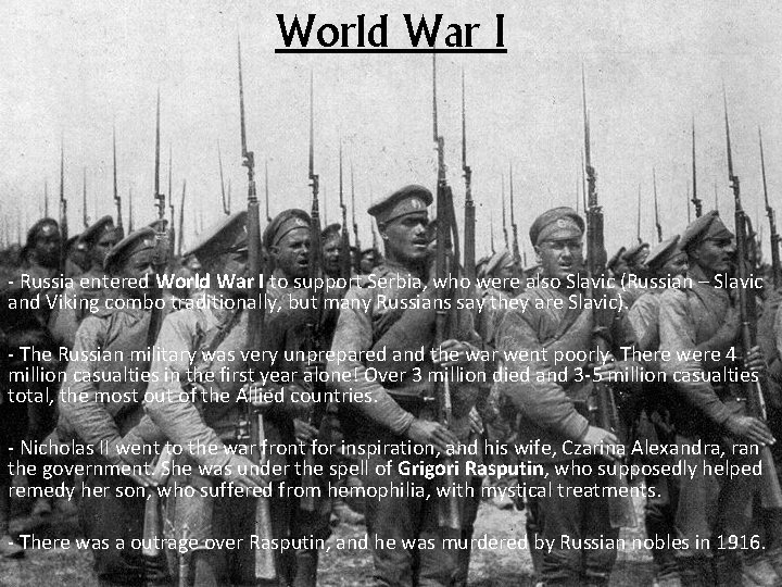 World War I - Russia entered World War I to support Serbia, who were
