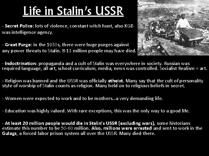Life in Stalin’s USSR - Secret Police: lots of violence, constant witch hunt, also