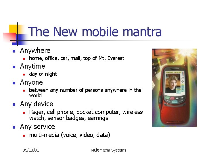 The New mobile mantra n Anywhere n n Anytime n n between any number