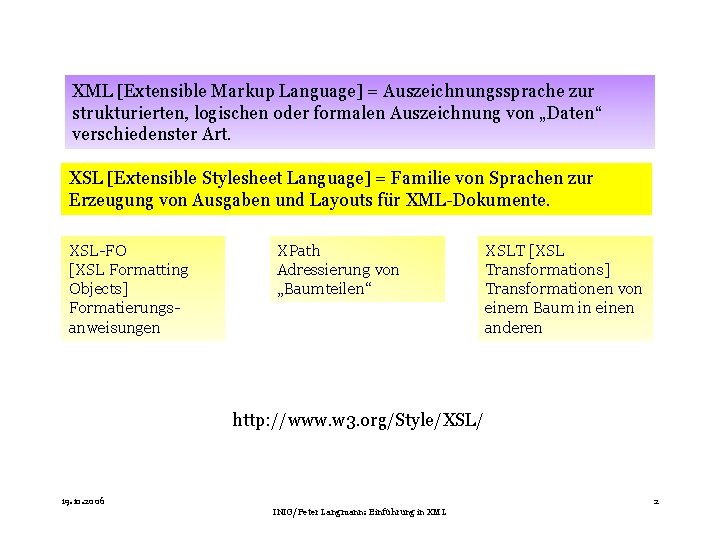 XML [Extensible Markup Language] = Auszeichnungssprache zur strukturierten, logischen oder formalen Auszeichnung von „Daten“