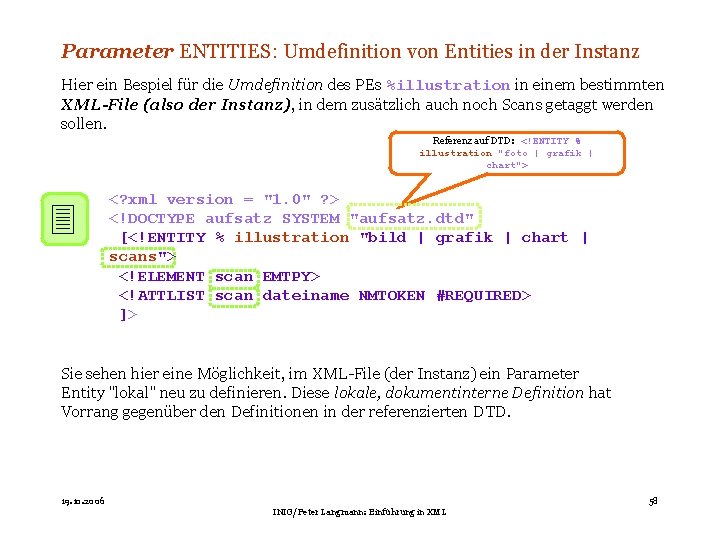 Parameter ENTITIES: Umdefinition von Entities in der Instanz Hier ein Bespiel für die Umdefinition