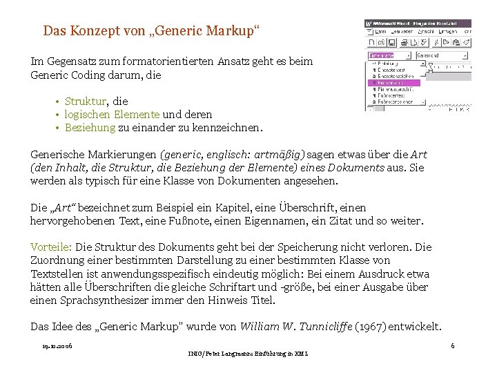 Das Konzept von „Generic Markup“ Im Gegensatz zum formatorientierten Ansatz geht es beim Generic