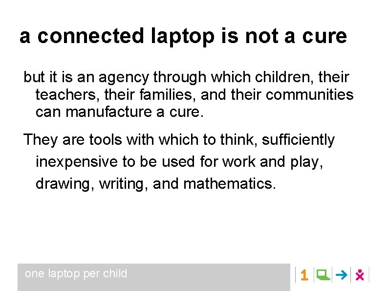 a connected laptop is not a cure but it is an agency through which