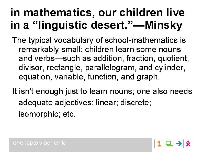 in mathematics, our children live in a “linguistic desert. ”—Minsky The typical vocabulary of