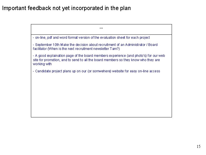 Important feedback not yet incorporated in the plan … - on-line, pdf and word