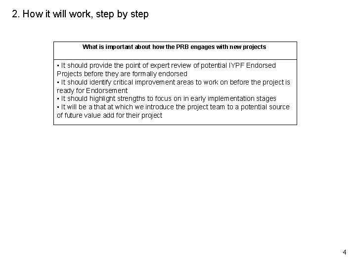 2. How it will work, step by step What is important about how the