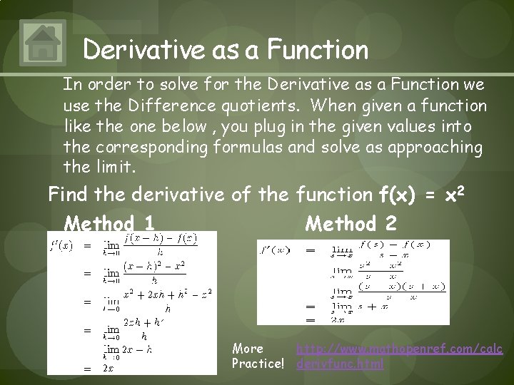 Derivative as a Function In order to solve for the Derivative as a Function