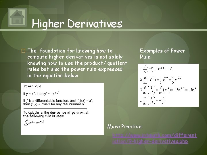 Higher Derivatives � The foundation for knowing how to compute higher derivatives is not