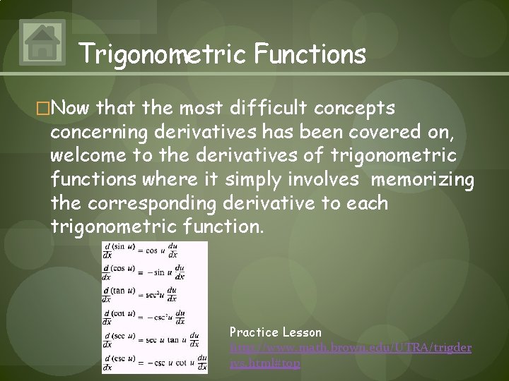 Trigonometric Functions �Now that the most difficult concepts concerning derivatives has been covered on,