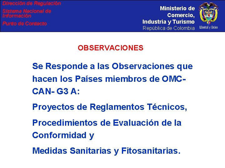 Dirección de Regulación Sistema Nacional de Información Punto de Contacto Ministerio de Comercio, Industria