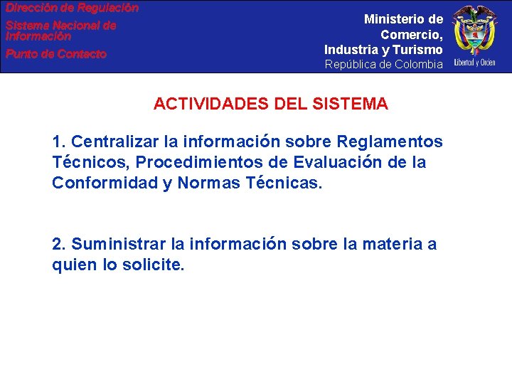 Dirección de Regulación Sistema Nacional de Información Punto de Contacto Ministerio de Comercio, Industria