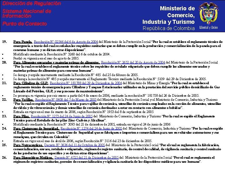 Dirección de Regulación Sistema Nacional de Información Punto de Contacto 19. • • 20.