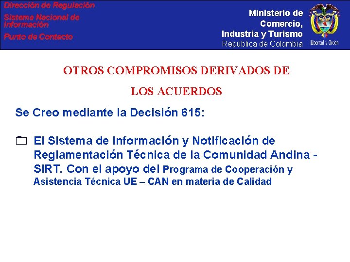 Dirección de Regulación Ministerio de Comercio, Industria y Turismo Sistema Nacional de Información Punto