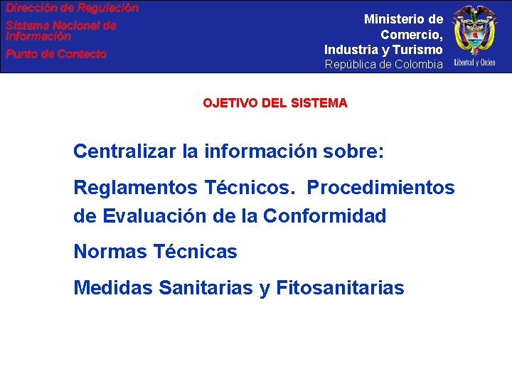 Dirección de Regulación Ministerio de Comercio, Industria y Turismo Sistema Nacional de Información Punto