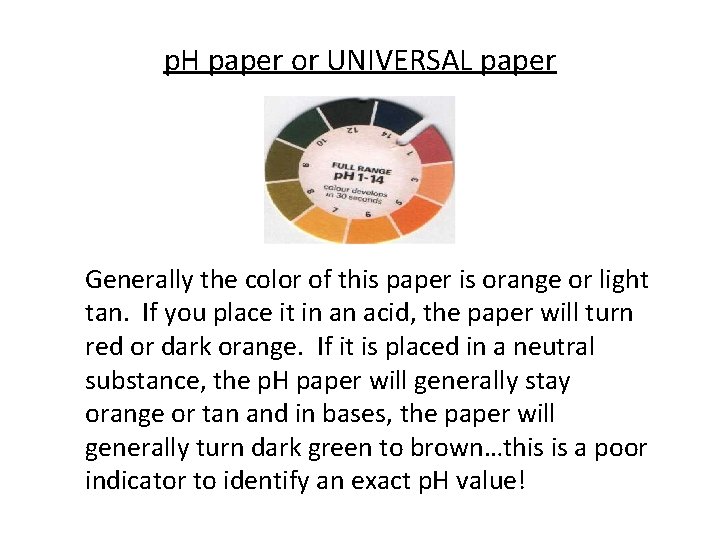 p. H paper or UNIVERSAL paper Generally the color of this paper is orange